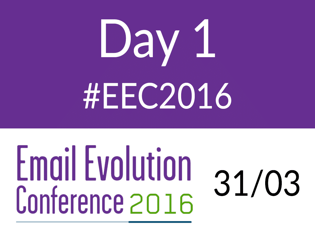 Email Evolution Conference 2016 – Day 1
