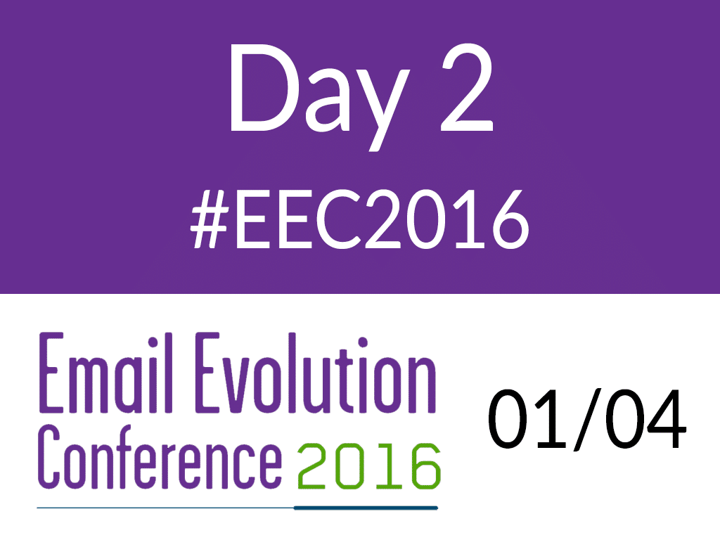 Email Evolution Conference 2016 – Day 2