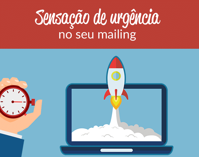 3 ferramentas grátis para gerar sensação de urgência no seu mailing