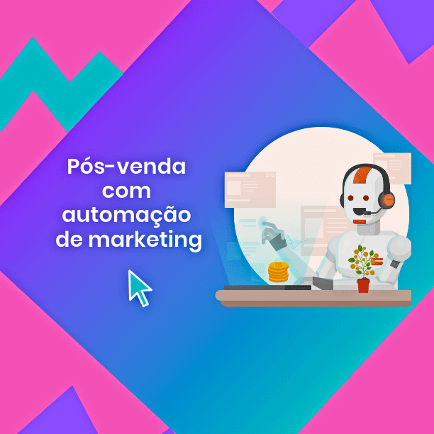 Pós-venda com automação de marketing: como fazer?
