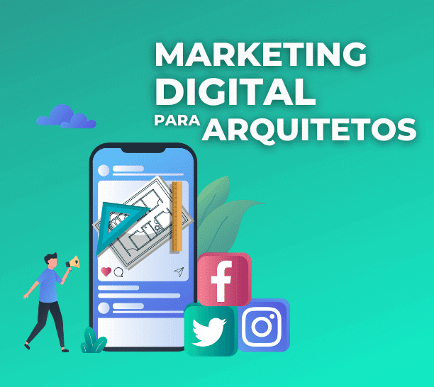 Descubra quais são as melhores estratégias de marketing digital para arquitetos